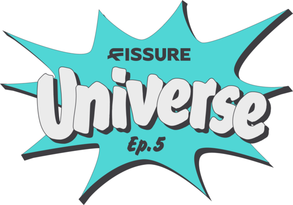 FISSURE Universe: Episode 5